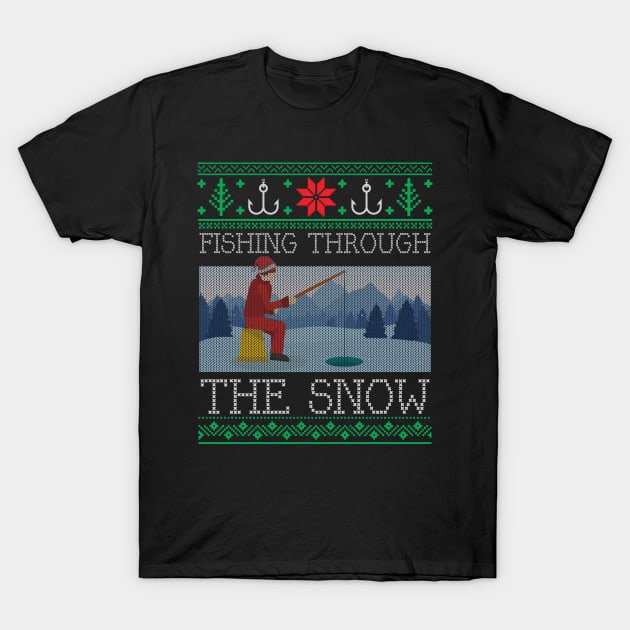 Christmas Ice Fishing Through Snow Fishing Ugly Christmas Sweater T-Shirt by mrsmitful01